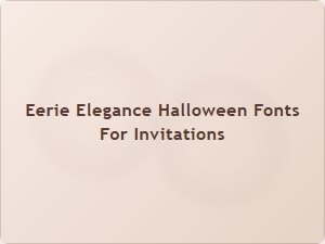 Eerie Elegance: Perfect Halloween Fonts for Invitations