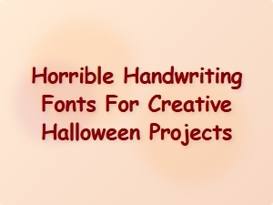 Horrible Handwriting Fonts for Spooktacular Halloween Creativity