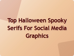 Spooky Serifs to Make Your Halloween Graphics Stand Out